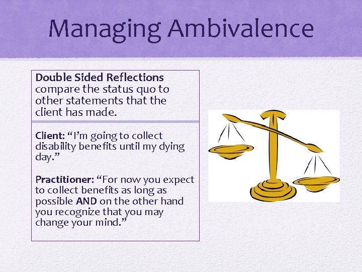 Managing Ambivalence Double Sided Reflections compare the status quo to other statements that the