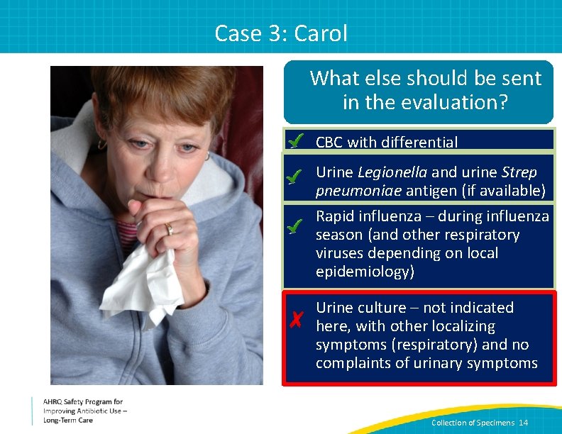 Case 3: Carol What else should be sent in the evaluation? CBC with differential