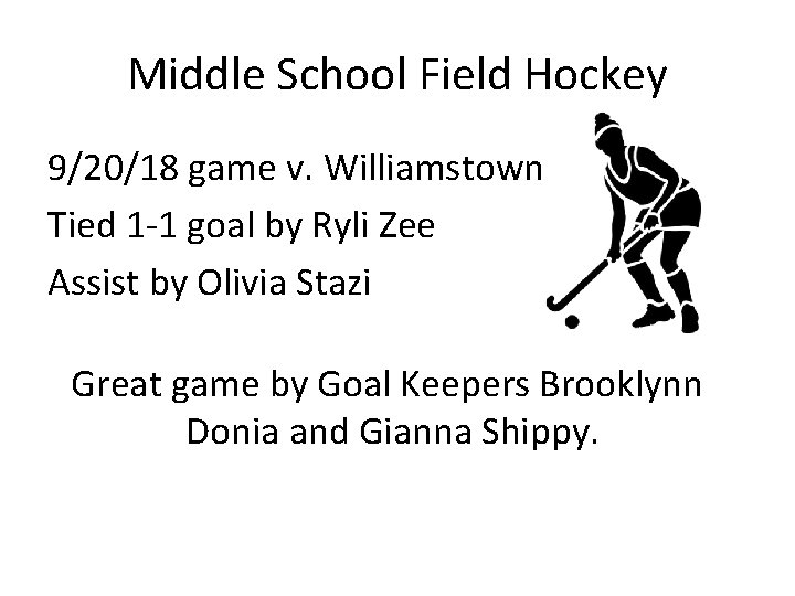 Middle School Field Hockey 9/20/18 game v. Williamstown Tied 1 -1 goal by Ryli