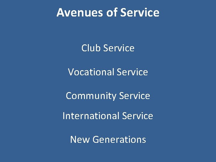 Avenues of Service Club Service Vocational Service Community Service International Service New Generations 