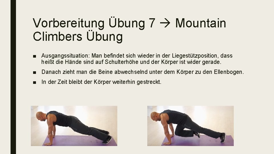 Vorbereitung Übung 7 Mountain Climbers Übung ■ Ausgangssituation: Man befindet sich wieder in der