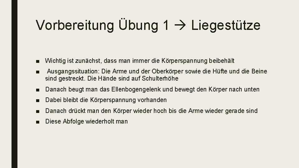 Vorbereitung Übung 1 Liegestütze ■ Wichtig ist zunächst, dass man immer die Körperspannung beibehält