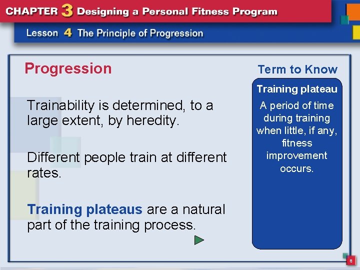 Progression Term to Know Training plateau Trainability is determined, to a large extent, by