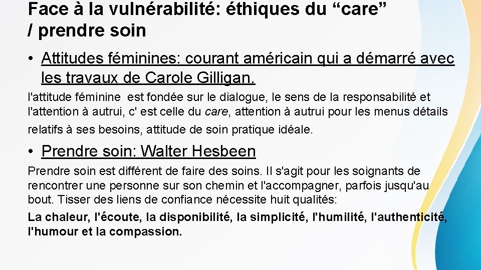 Face à la vulnérabilité: éthiques du “care” / prendre soin • Attitudes féminines: courant