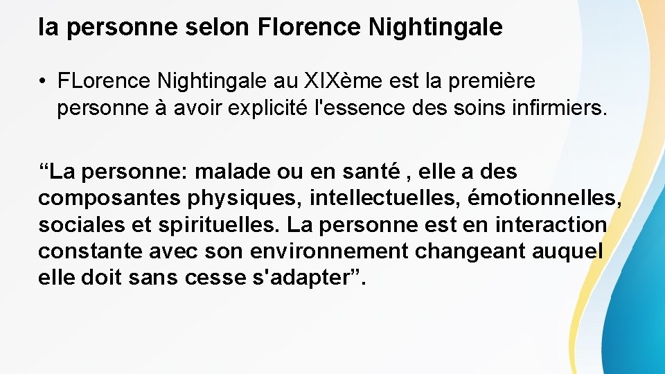 la personne selon Florence Nightingale • FLorence Nightingale au XIXème est la première personne