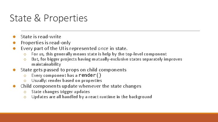 State & Properties ● State is read-write ● Properties is read-only ● Every part