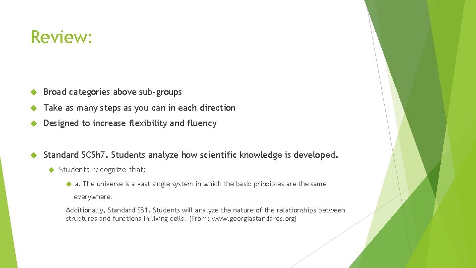 Review: Broad categories above sub-groups Take as many steps as you can in each