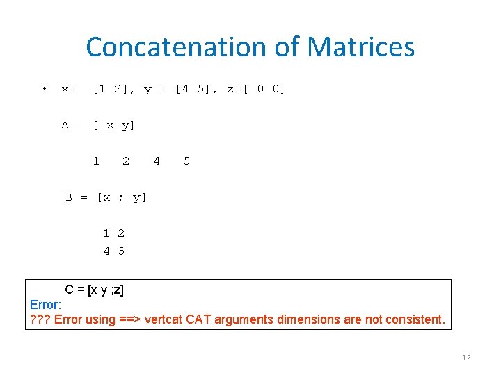 Concatenation of Matrices • x = [1 2], y = [4 5], z=[ 0