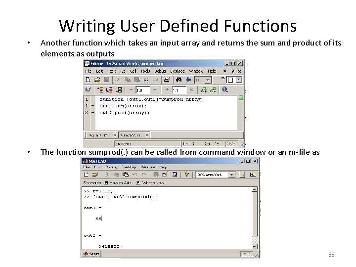 Writing User Defined Functions • Another function which takes an input array and returns