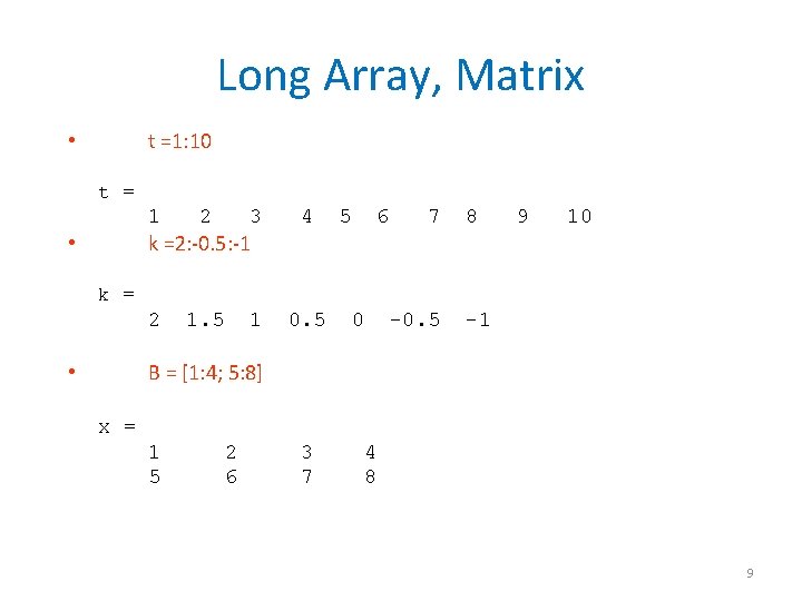 Long Array, Matrix t =1: 10 • t = 1 2 3 4 2