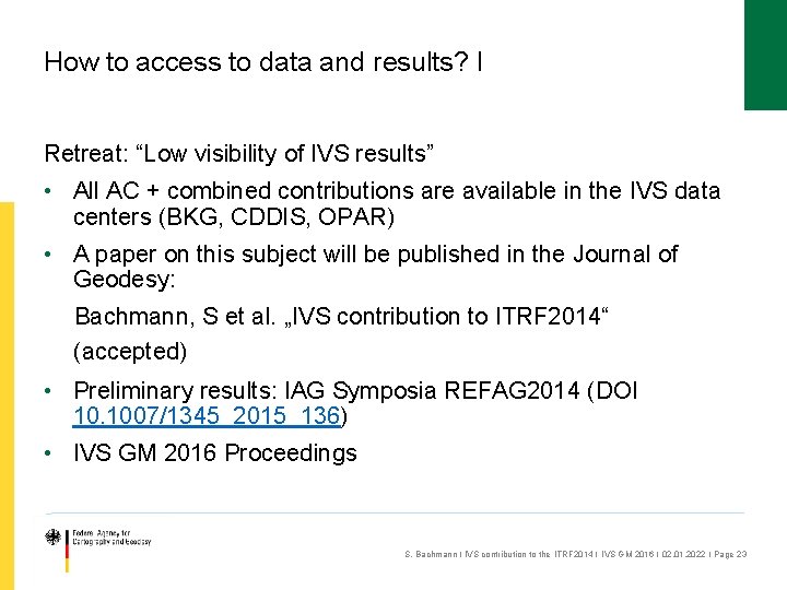 How to access to data and results? I Retreat: “Low visibility of IVS results”