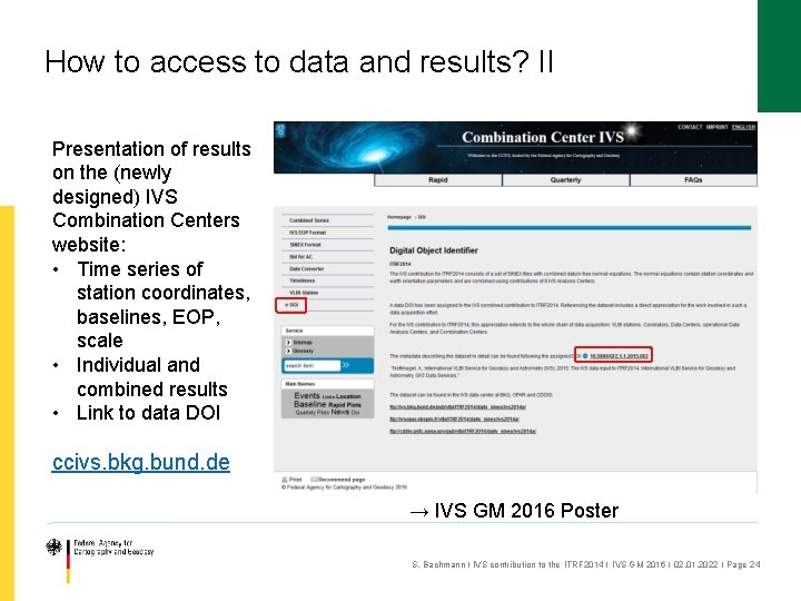 How to access to data and results? II Presentation of results on the (newly
