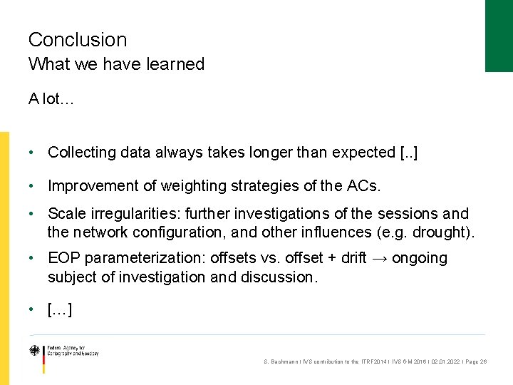 Conclusion What we have learned A lot… • Collecting data always takes longer than