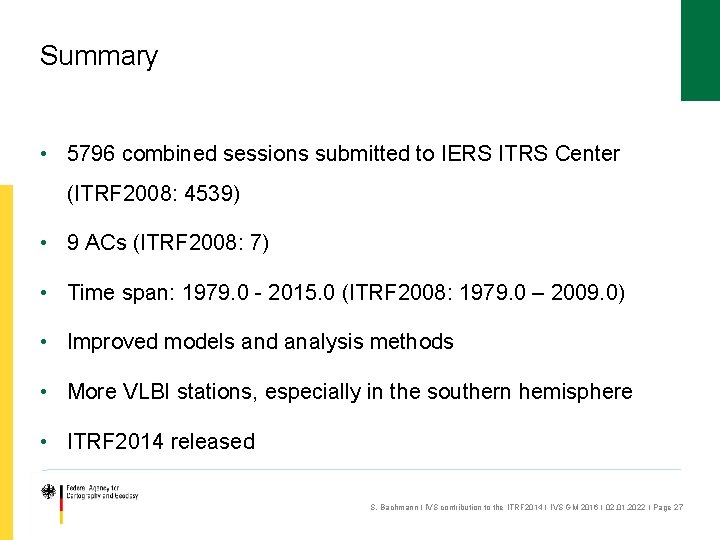 Summary • 5796 combined sessions submitted to IERS ITRS Center (ITRF 2008: 4539) •