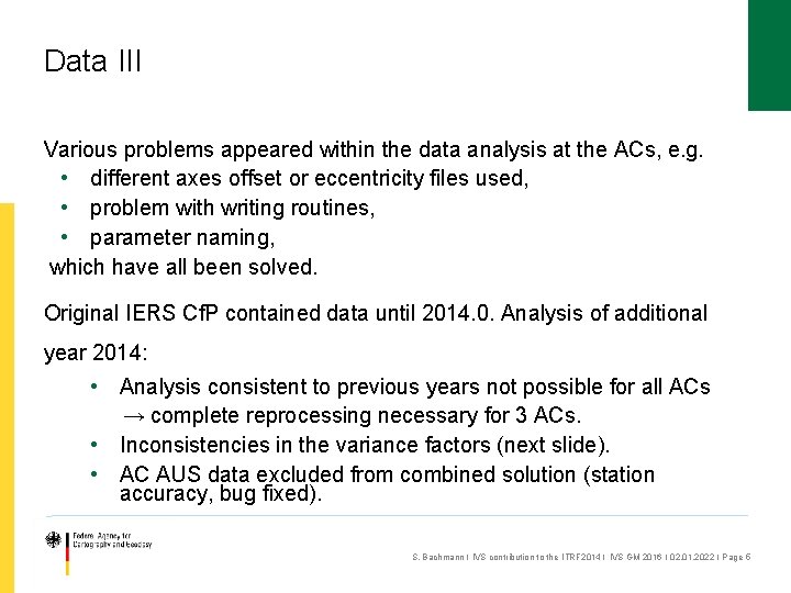 Data III Various problems appeared within the data analysis at the ACs, e. g.