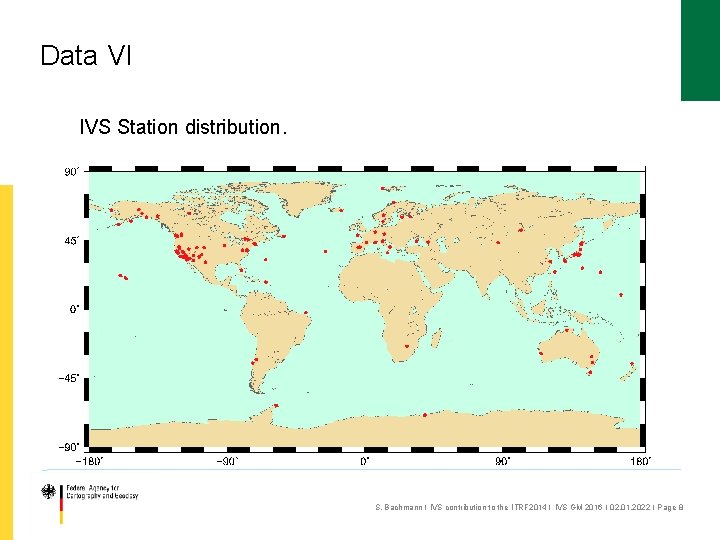 Data VI IVS Station distribution. S. Bachmann ׀ IVS contribution to the ITRF 2014