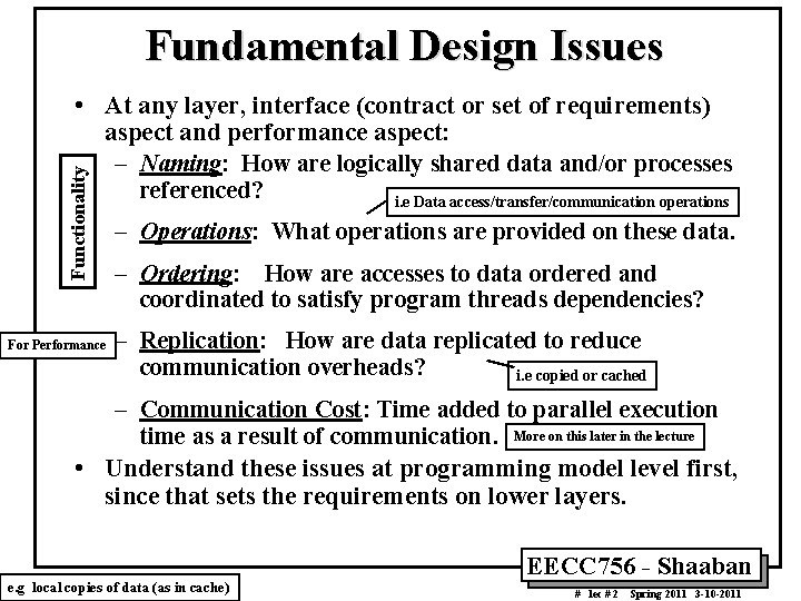 Fundamental Design Issues Functionality • At any layer, interface (contract or set of requirements)