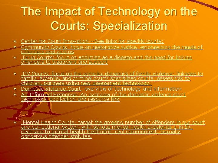 The Impact of Technology on the Courts: Specialization Center for Court Innovation --See links