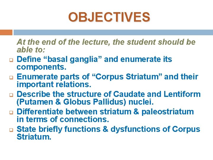 OBJECTIVES q q q At the end of the lecture, the student should be