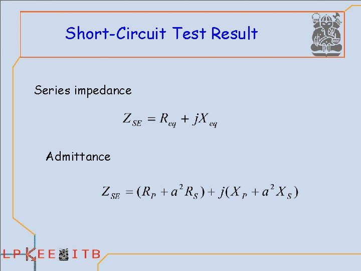 Short-Circuit Test Result Series impedance Admittance 