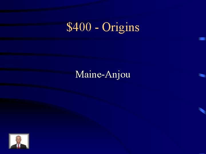 $400 - Origins Maine-Anjou 