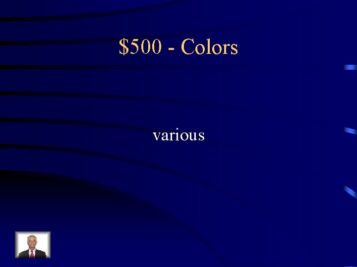 $500 - Colors various 