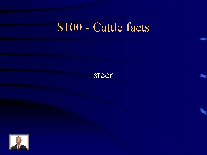 $100 - Cattle facts steer 