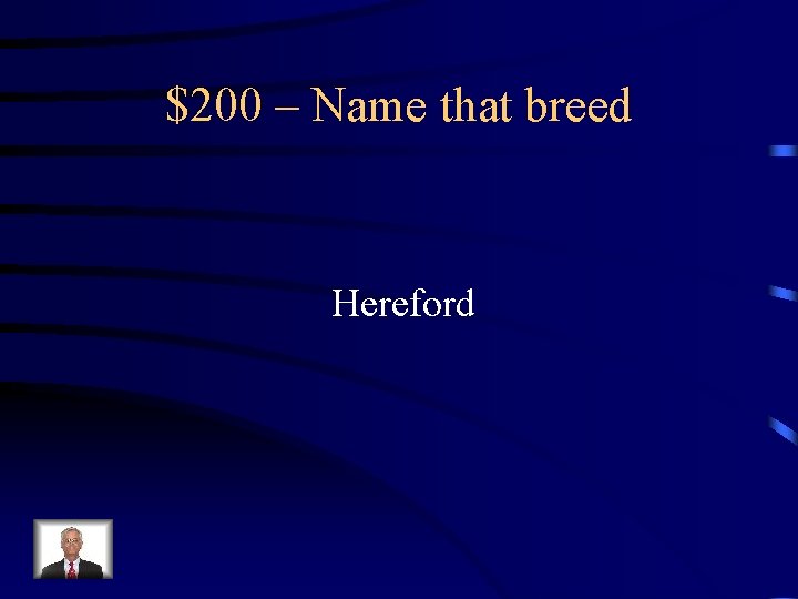 $200 – Name that breed Hereford 