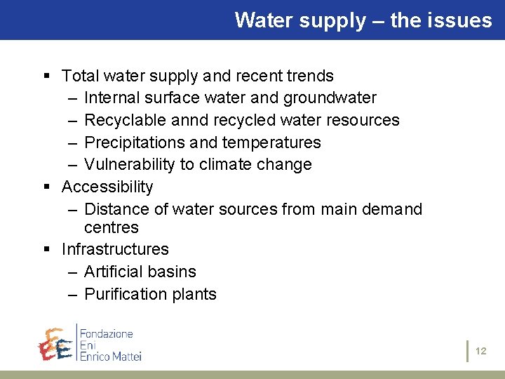 Water supply – the issues § Total water supply and recent trends – Internal