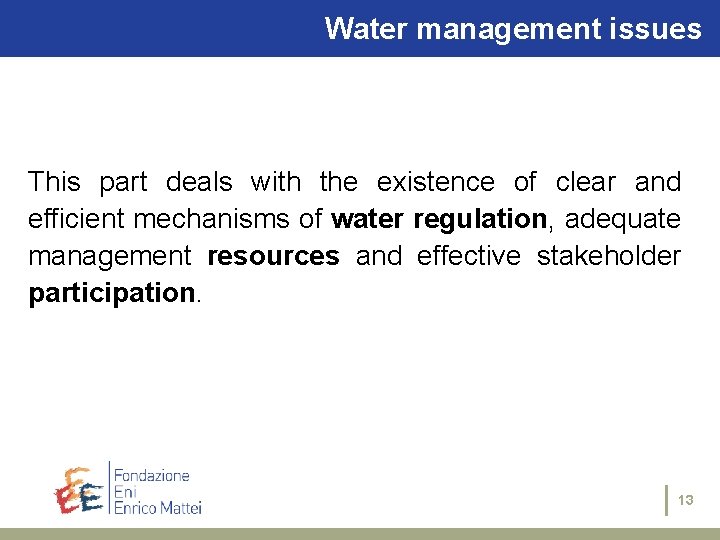 Water management issues This part deals with the existence of clear and efficient mechanisms