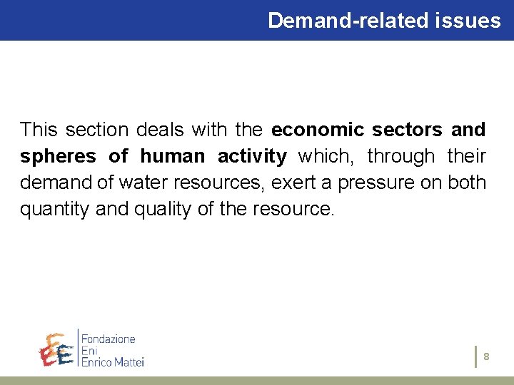 Demand-related issues This section deals with the economic sectors and spheres of human activity