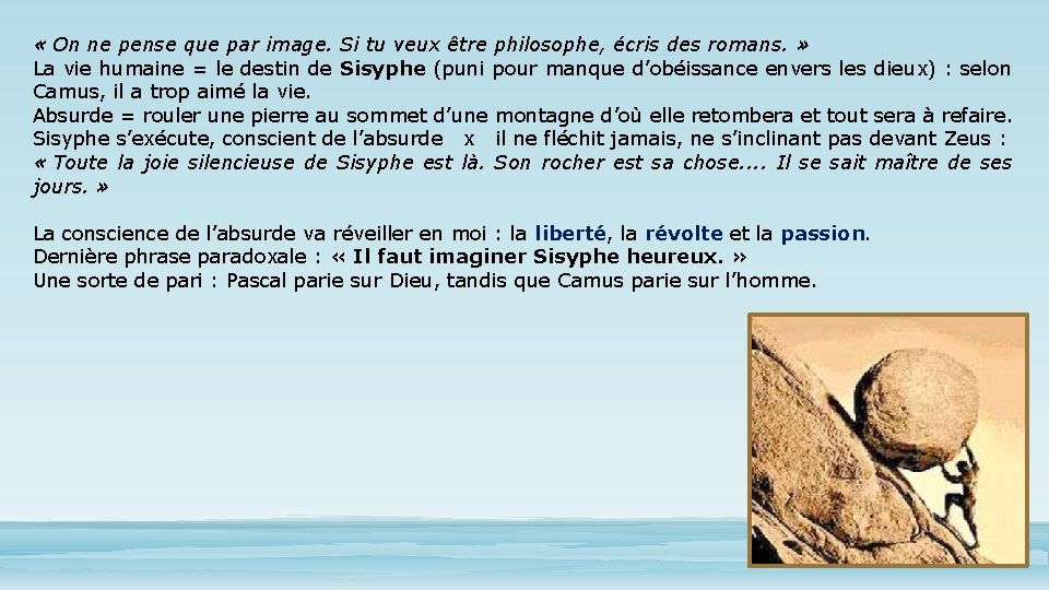  « On ne pense que par image. Si tu veux être philosophe, écris
