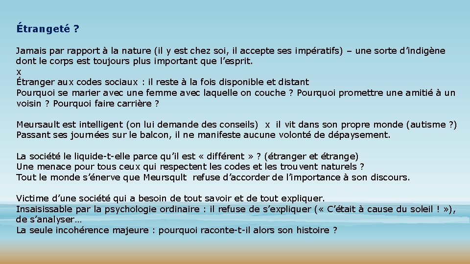 Étrangeté ? Jamais par rapport à la nature (il y est chez soi, il