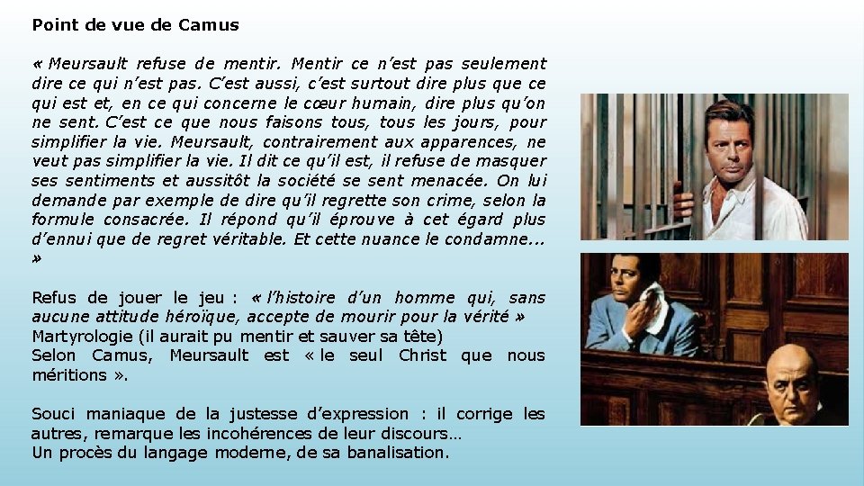 Point de vue de Camus « Meursault refuse de mentir. Mentir ce n’est pas