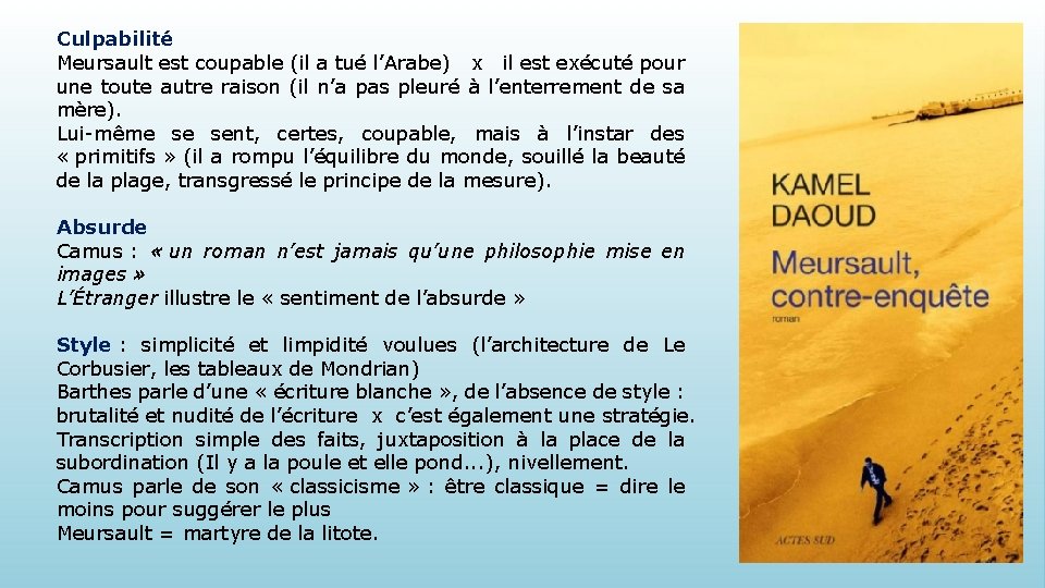 Culpabilité Meursault est coupable (il a tué l’Arabe) x il est exécuté pour une