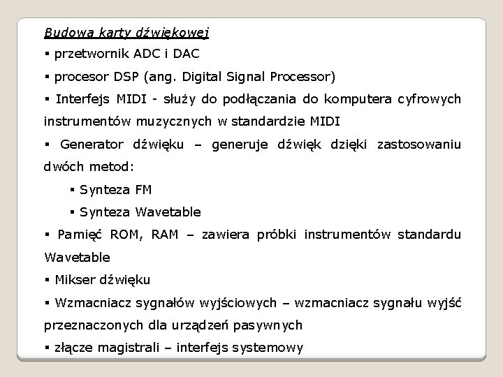 Budowa karty dźwiękowej § przetwornik ADC i DAC § procesor DSP (ang. Digital Signal