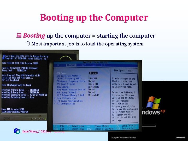 Booting up the Computer : Booting up the computer = starting the computer 8
