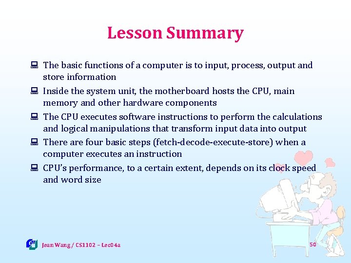 Lesson Summary : The basic functions of a computer is to input, process, output