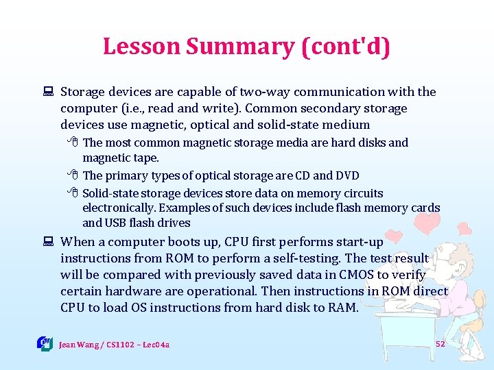 Lesson Summary (cont'd) : Storage devices are capable of two-way communication with the computer