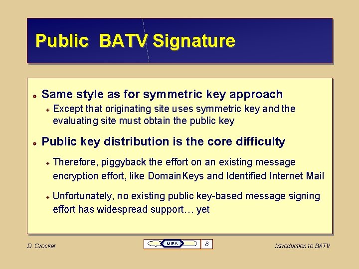 Public BATV Signature Same style as for symmetric key approach Except that originating site