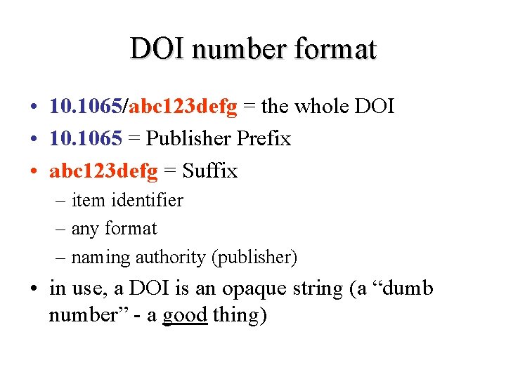 DOI number format • 10. 1065/abc 123 defg = the whole DOI • 10.