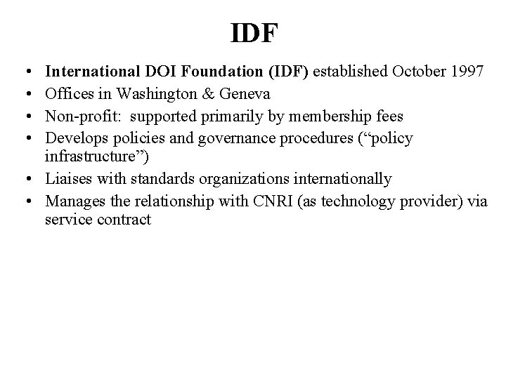 IDF • • International DOI Foundation (IDF) established October 1997 Offices in Washington &