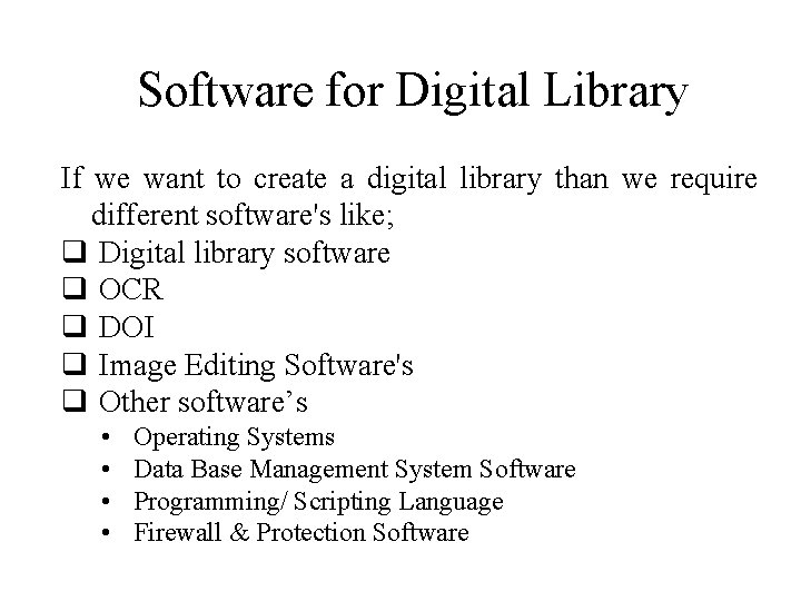 Software for Digital Library If we want to create a digital library than we
