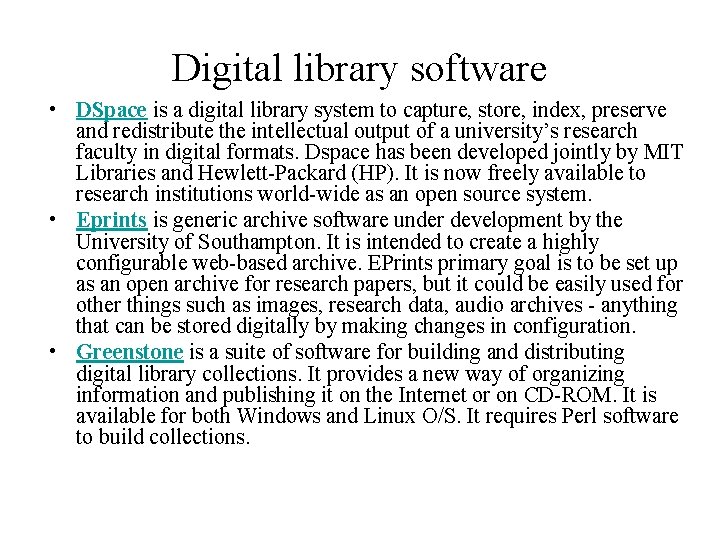 Digital library software • DSpace is a digital library system to capture, store, index,