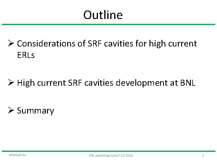 Outline Ø Considerations of SRF cavities for high current ERLs Ø High current SRF