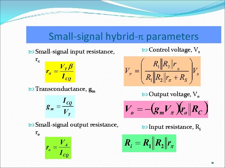 Small-signal hybrid-π parameters Small-signal input resistance, rπ Transconductance, gm Small-signal output resistance, ro Control
