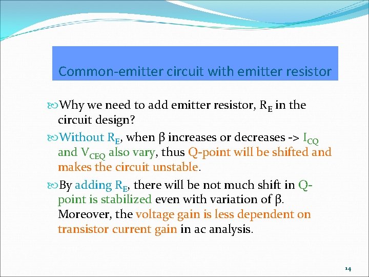 Common-emitter circuit with emitter resistor Why we need to add emitter resistor, RE in