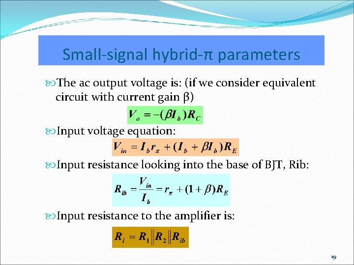Small-signal hybrid-π parameters The ac output voltage is: (if we consider equivalent circuit with