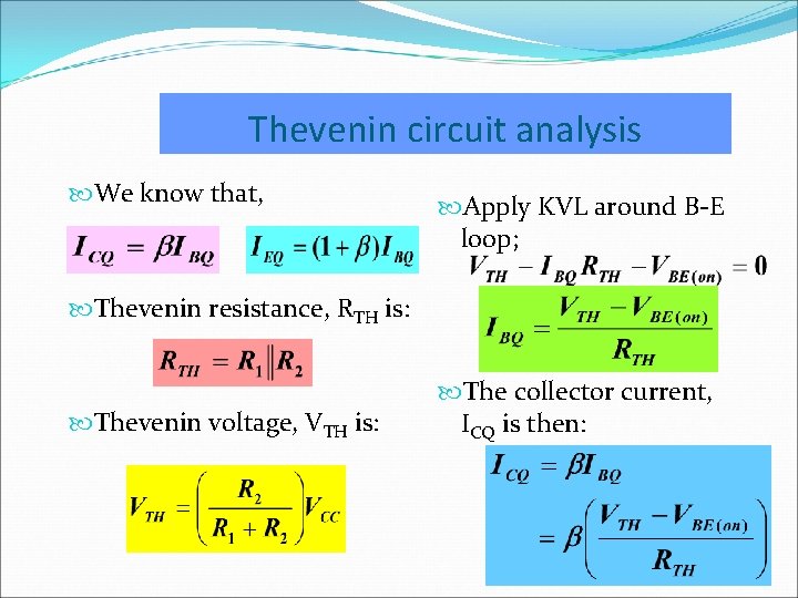 Thevenin circuit analysis We know that, Apply KVL around B-E loop; Thevenin resistance, RTH
