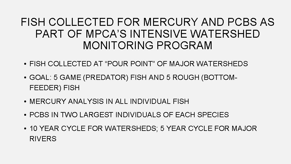 FISH COLLECTED FOR MERCURY AND PCBS AS PART OF MPCA’S INTENSIVE WATERSHED MONITORING PROGRAM
